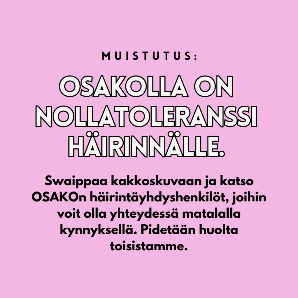 Muistutus: OSAKO ei hyväksy minkäänlaista kiusaamista, epäasiallista kohtelua tai häirintää