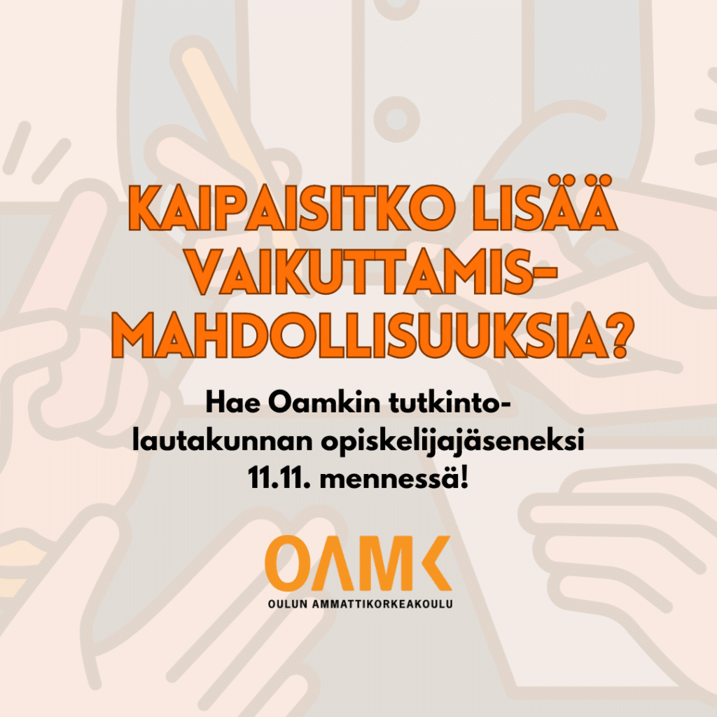 Tutkinto-opiskelija, hae Oamkin tutkintolautakunnan jäseneksi viimeistään 11.11.!