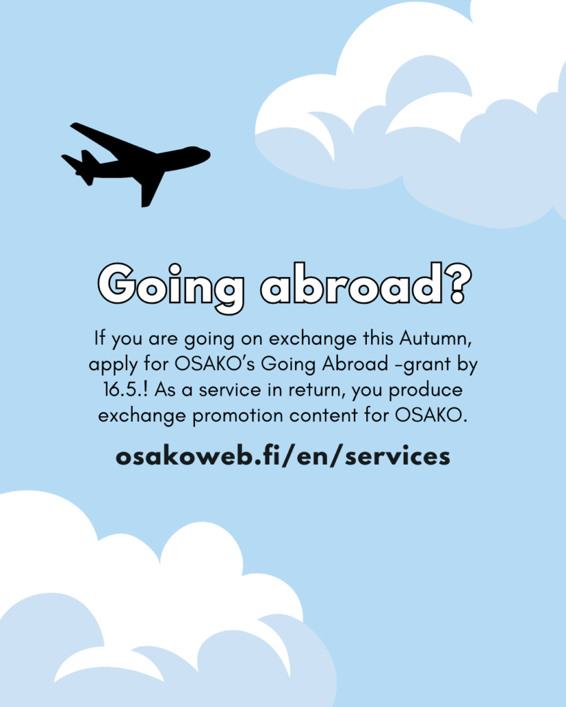 Are you about to go on exchange this Autumn? Apply for OSAKO’s Going Abroad -grant by 16.5.!