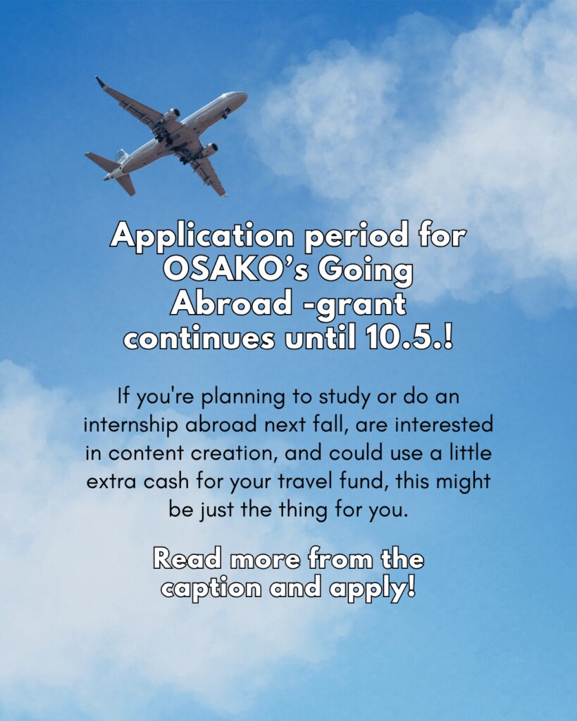 The application period for OSAKO’s Going Abroad -grant continues – apply on 10.5. at the latest!